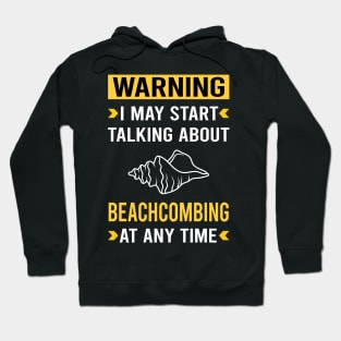 Warning Beachcombing Beachcomber Hoodie